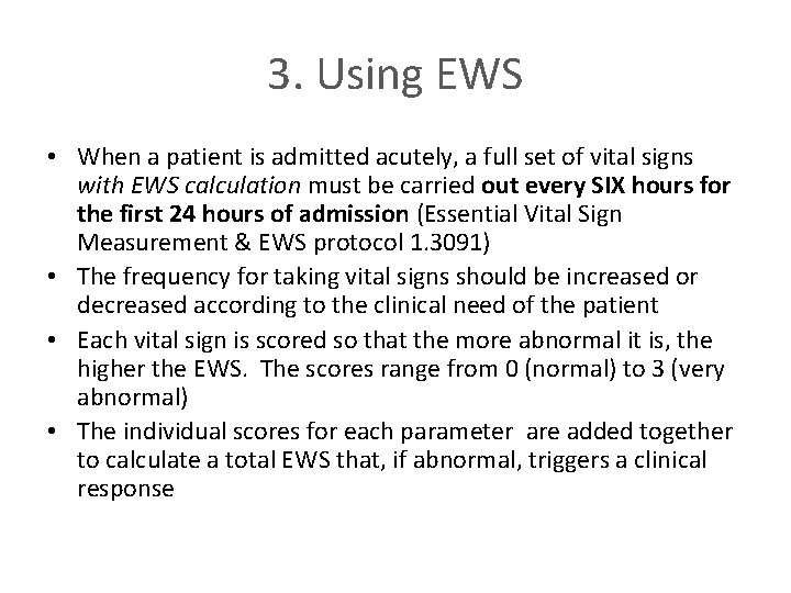 3. Using EWS • When a patient is admitted acutely, a full set of 3. Using EWS • When a patient is admitted acutely, a full set of
