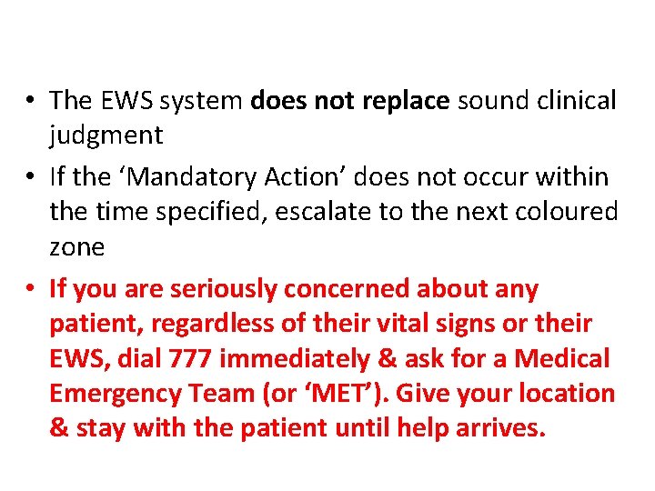 • The EWS system does not replace sound clinical judgment • If the • The EWS system does not replace sound clinical judgment • If the