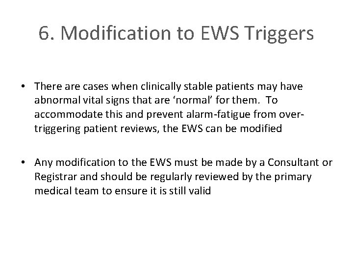 6. Modification to EWS Triggers • There are cases when clinically stable patients may 6. Modification to EWS Triggers • There are cases when clinically stable patients may