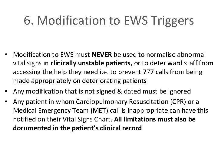 6. Modification to EWS Triggers • Modification to EWS must NEVER be used to 6. Modification to EWS Triggers • Modification to EWS must NEVER be used to