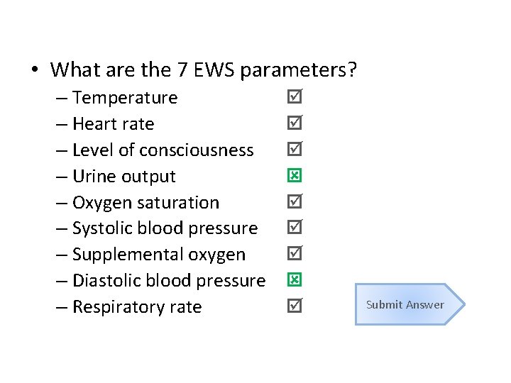 • What are the 7 EWS parameters? – Temperature – Heart rate – • What are the 7 EWS parameters? – Temperature – Heart rate –