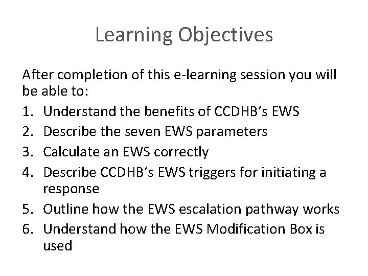 Learning Objectives After completion of this e-learning session you will be able to: 1. Learning Objectives After completion of this e-learning session you will be able to: 1.