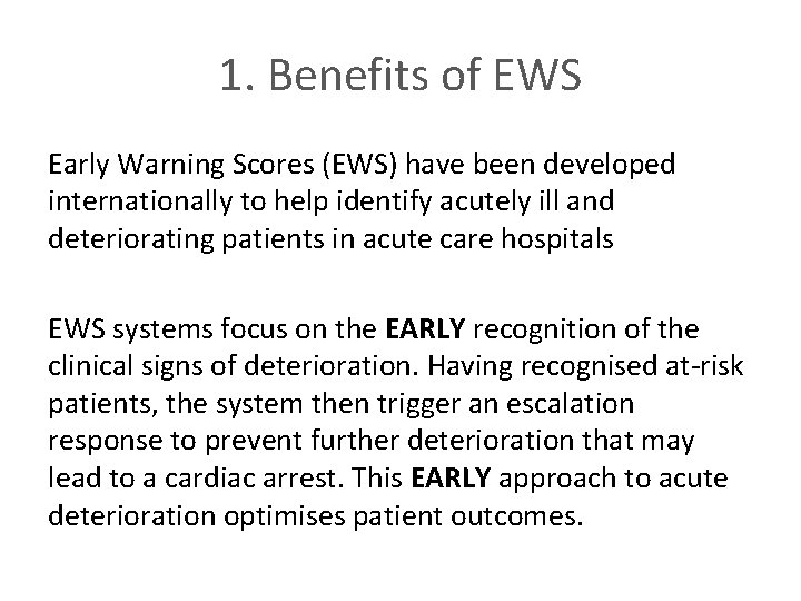 1. Benefits of EWS Early Warning Scores (EWS) have been developed internationally to help 1. Benefits of EWS Early Warning Scores (EWS) have been developed internationally to help