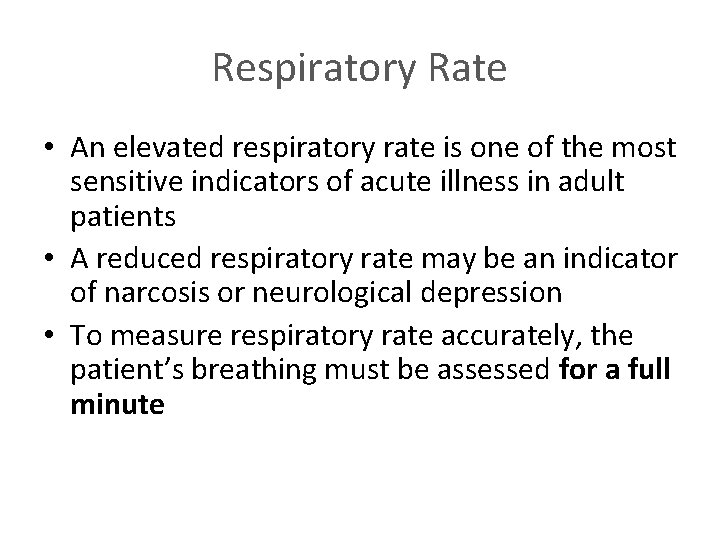 Respiratory Rate • An elevated respiratory rate is one of the most sensitive indicators Respiratory Rate • An elevated respiratory rate is one of the most sensitive indicators