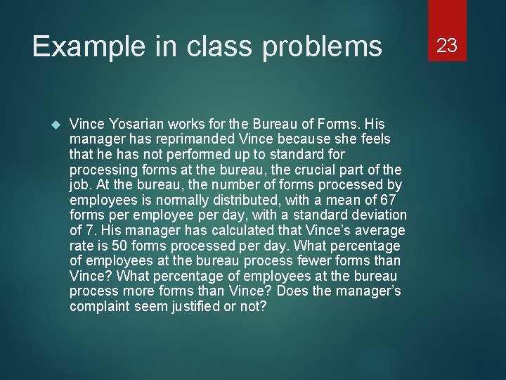 Example in class problems Vince Yosarian works for the Bureau of Forms. His manager