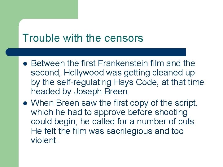 Trouble with the censors l l Between the first Frankenstein film and the second,