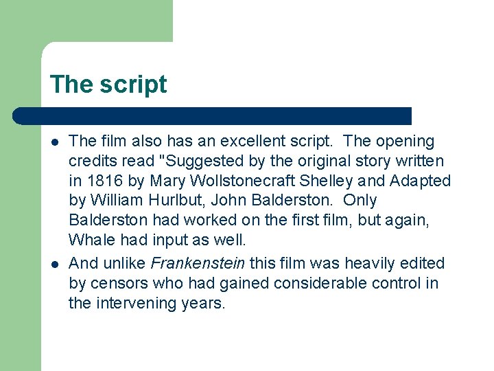 The script l l The film also has an excellent script. The opening credits