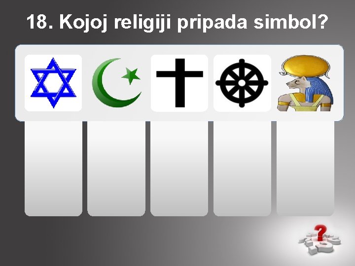 18. Kojoj religiji pripada simbol? 