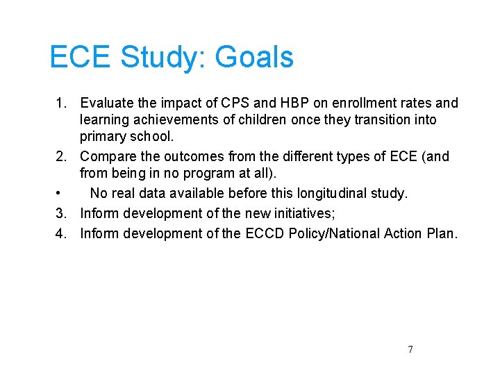 ECE Study: Goals 1. Evaluate the impact of CPS and HBP on enrollment rates