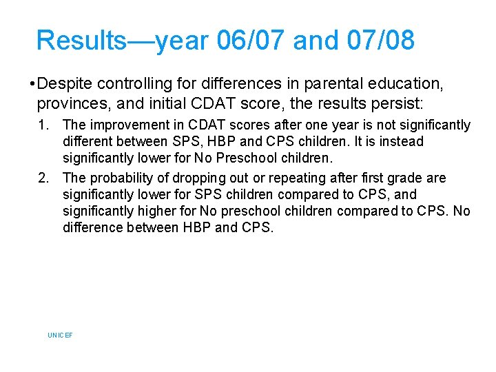 Results—year 06/07 and 07/08 • Despite controlling for differences in parental education, provinces, and