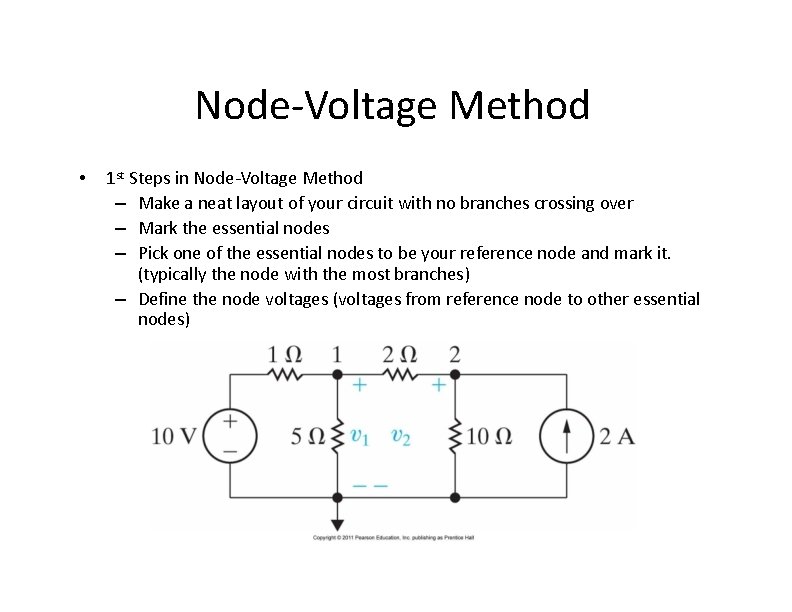 Node-Voltage Method • 1 st Steps in Node-Voltage Method – Make a neat layout
