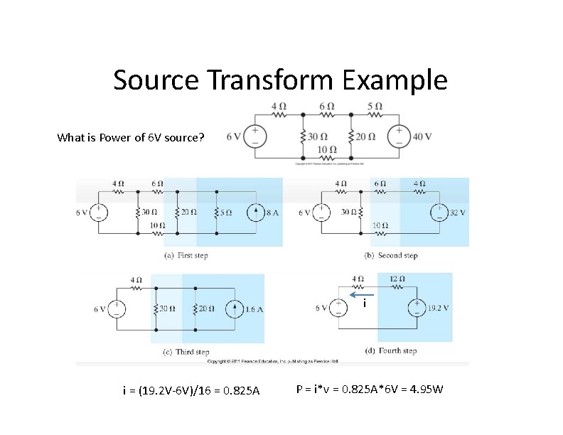 Source Transform Example What is Power of 6 V source? i i = (19.