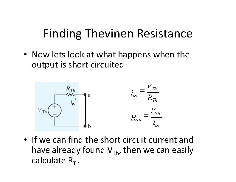Finding Thevinen Resistance • Now lets look at what happens when the output is