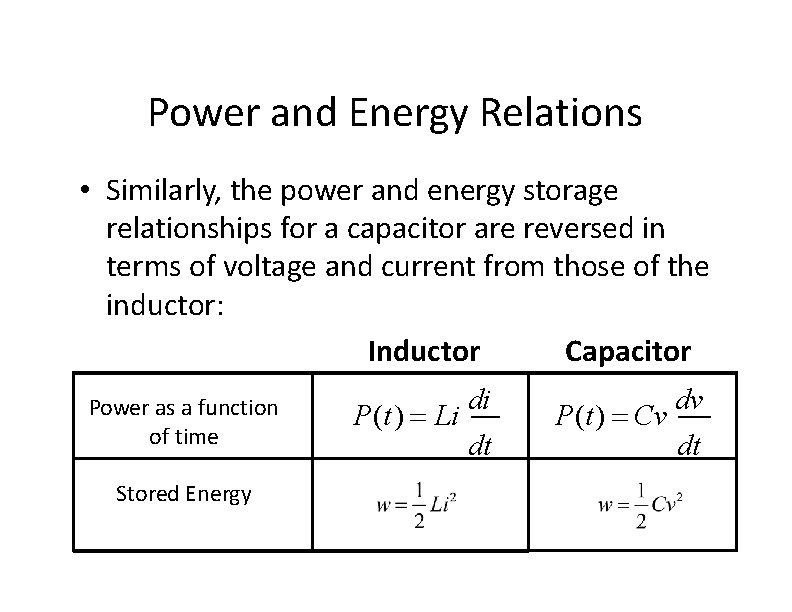 Power and Energy Relations • Similarly, the power and energy storage relationships for a