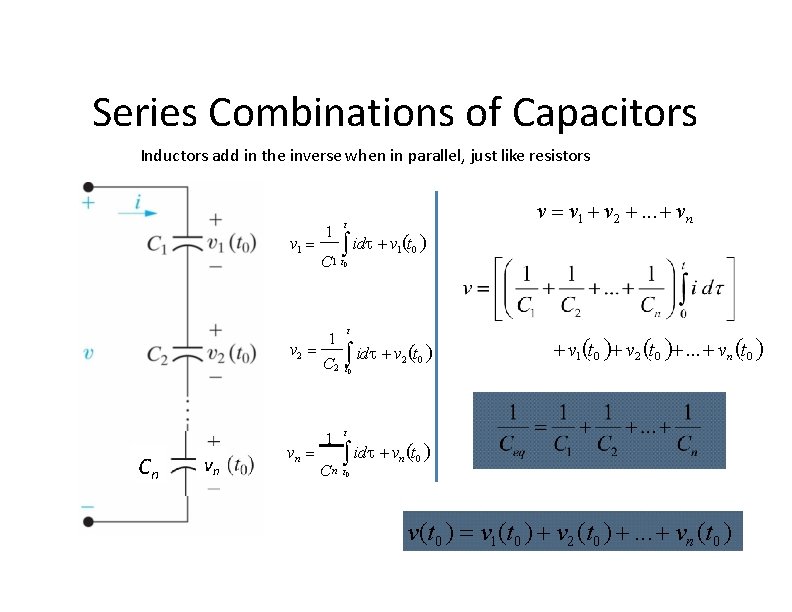 Series Combinations of Capacitors Inductors add in the inverse when in parallel, just like