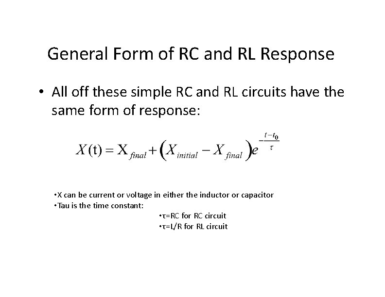 General Form of RC and RL Response • All off these simple RC and