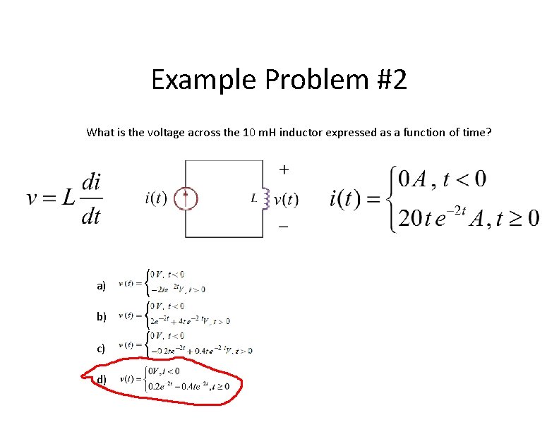 Example Problem #2 What is the voltage across the 10 m. H inductor expressed