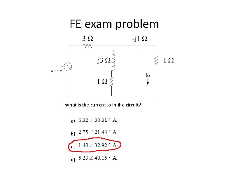 FE exam problem What is the current Io in the circuit? a) b) c)