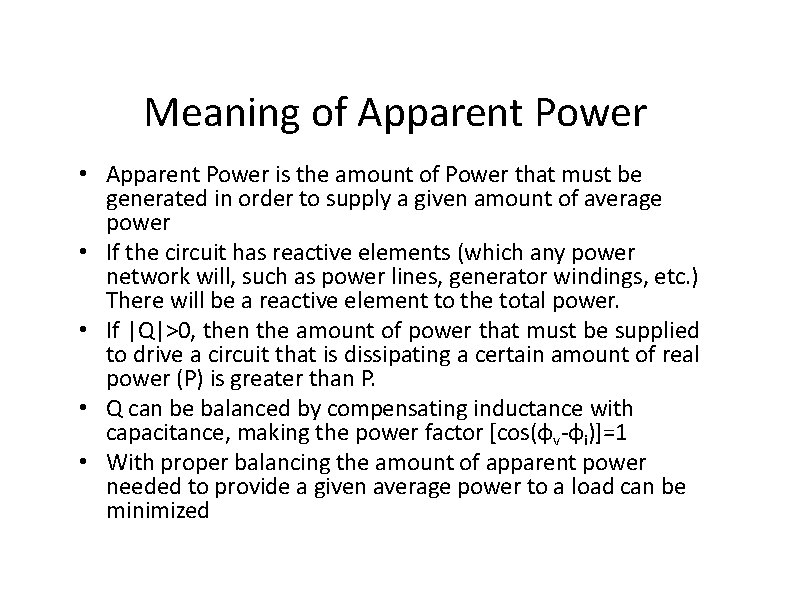 Meaning of Apparent Power • Apparent Power is the amount of Power that must