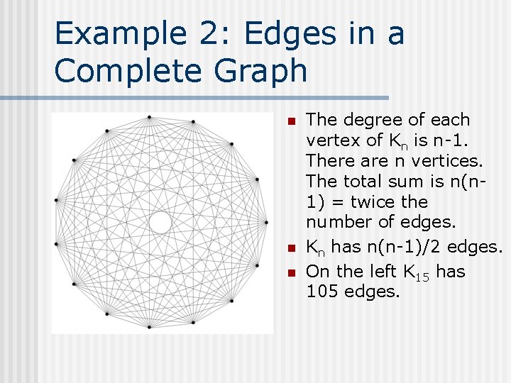 Example 2: Edges in a Complete Graph n n n The degree of each Example 2: Edges in a Complete Graph n n n The degree of each