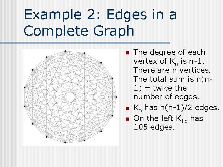 Example 2: Edges in a Complete Graph n n n The degree of each