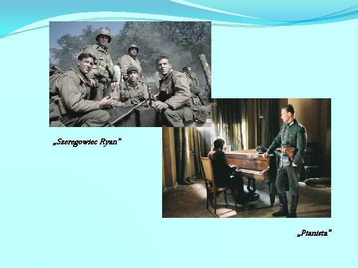 „Szeregowiec Ryan” „Pianista” 