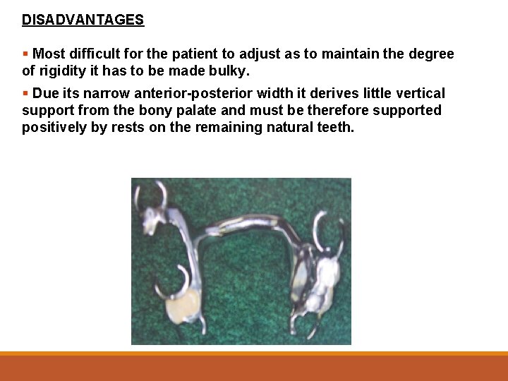 DISADVANTAGES § Most difficult for the patient to adjust as to maintain the degree