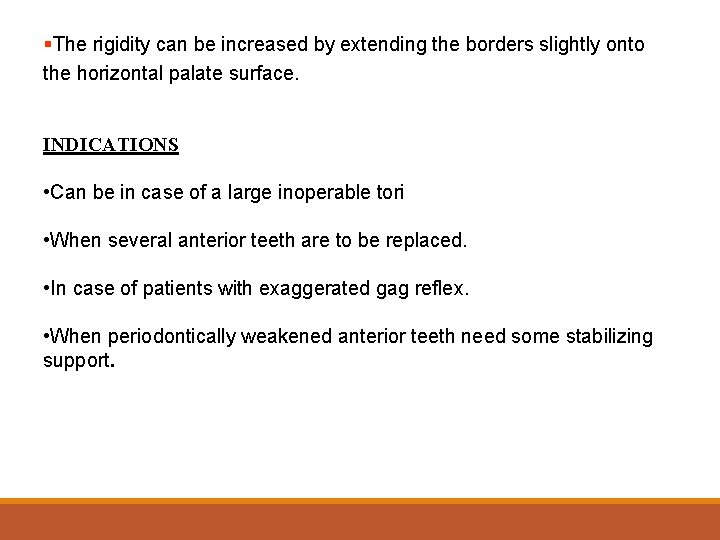 §The rigidity can be increased by extending the borders slightly onto the horizontal palate