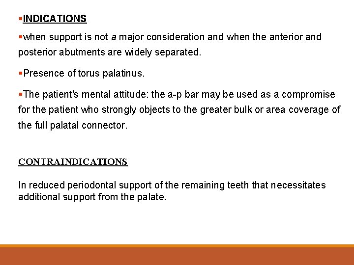 §INDICATIONS §when support is not a major consideration and when the anterior and posterior