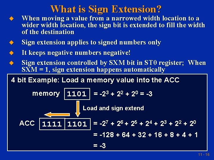 What is Sign Extension? When moving a value from a narrowed width location to What is Sign Extension? When moving a value from a narrowed width location to