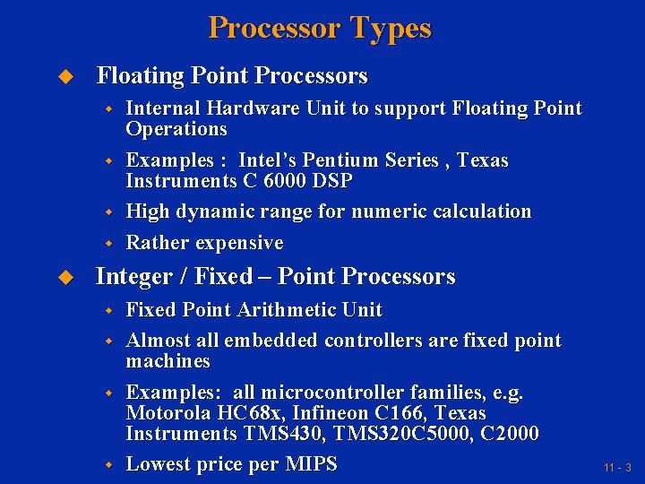 Processor Types u Floating Point Processors w w u Internal Hardware Unit to support Processor Types u Floating Point Processors w w u Internal Hardware Unit to support
