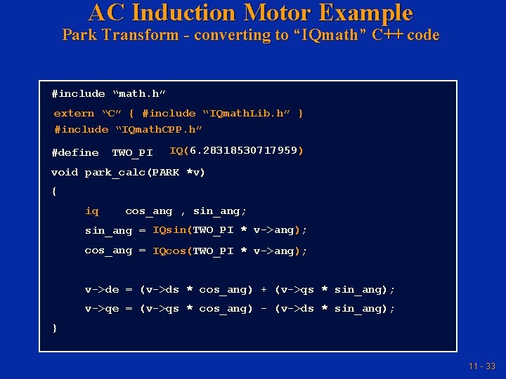 AC Induction Motor Example Park Transform - converting to “IQmath” C++ code #include “math. AC Induction Motor Example Park Transform - converting to “IQmath” C++ code #include “math.