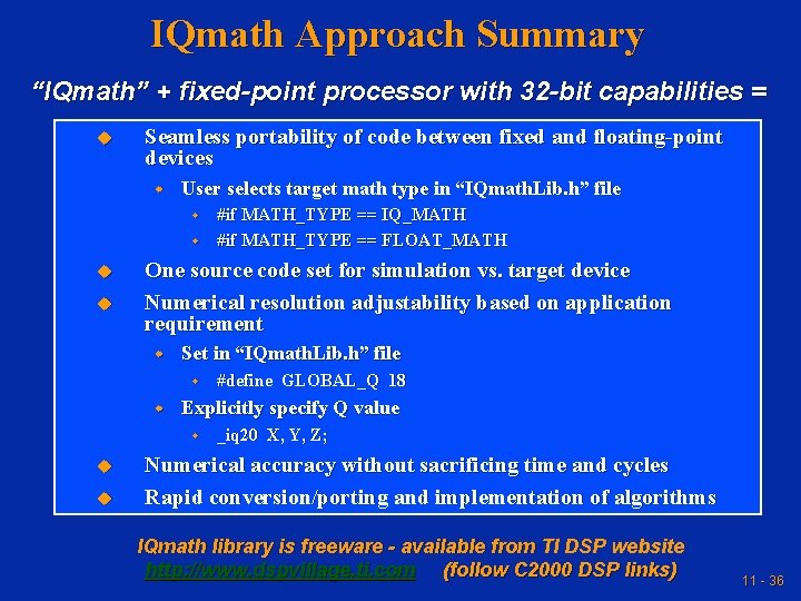 IQmath Approach Summary “IQmath” + fixed-point processor with 32 -bit capabilities = u Seamless IQmath Approach Summary “IQmath” + fixed-point processor with 32 -bit capabilities = u Seamless