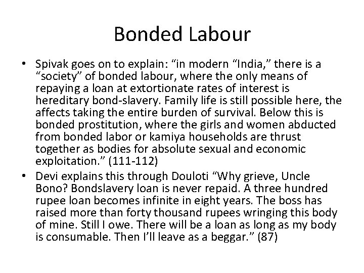 Bonded Labour • Spivak goes on to explain: “in modern “India, ” there is