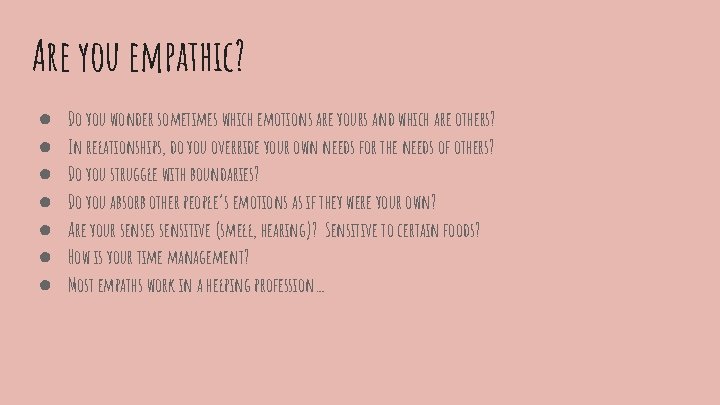 Are you empathic? ● ● ● ● Do you wonder sometimes which emotions are