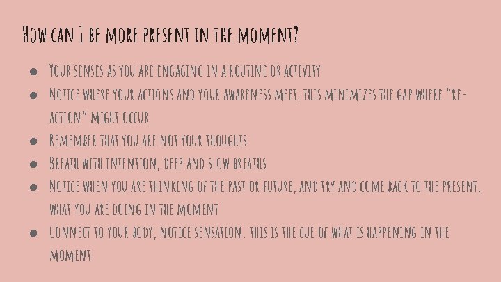 How can I be more present in the moment? ● Your senses as you