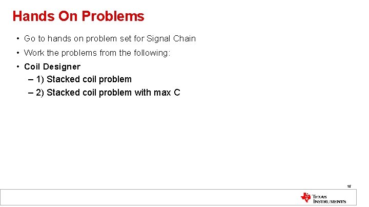 Hands On Problems • Go to hands on problem set for Signal Chain •