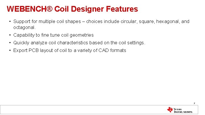WEBENCH® Coil Designer Features • Support for multiple coil shapes – choices include circular,
