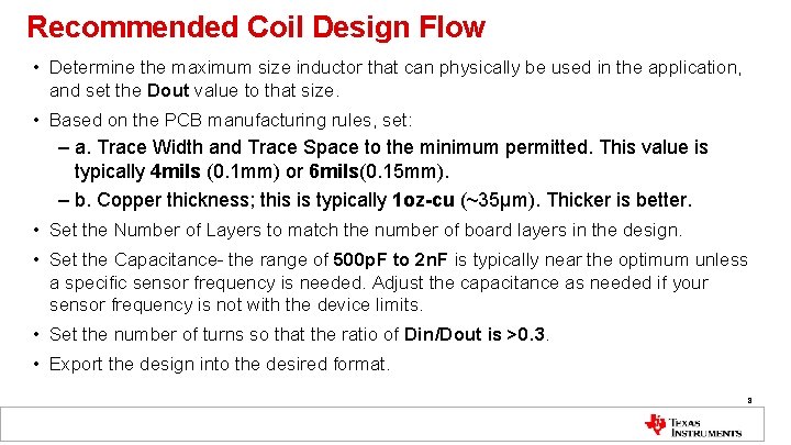 Recommended Coil Design Flow • Determine the maximum size inductor that can physically be