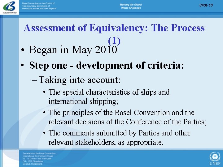 Slide 10 Assessment of Equivalency: The Process (1) • Began in May 2010 •