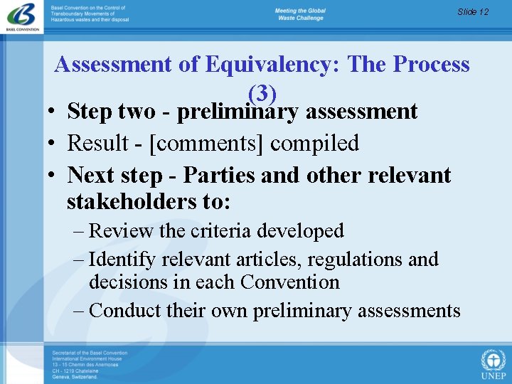 Slide 12 Assessment of Equivalency: The Process (3) • Step two - preliminary assessment