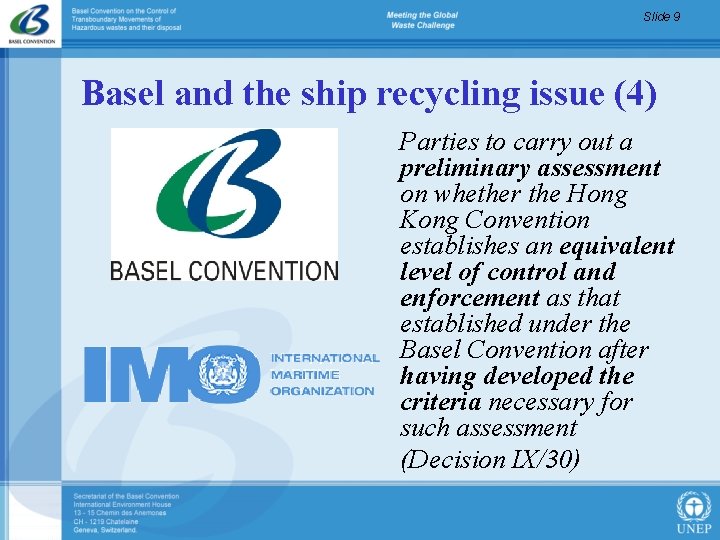 Slide 9 Basel and the ship recycling issue (4) Parties to carry out a