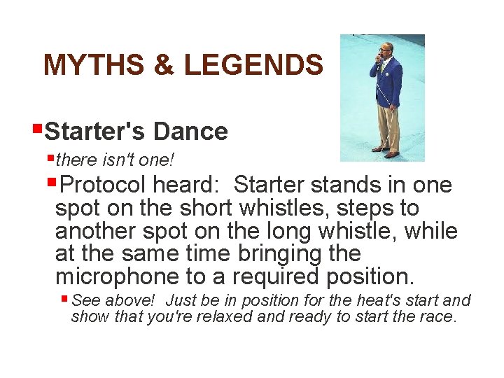 MYTHS & LEGENDS §Starter's Dance §there isn't one! §Protocol heard: Starter stands in one