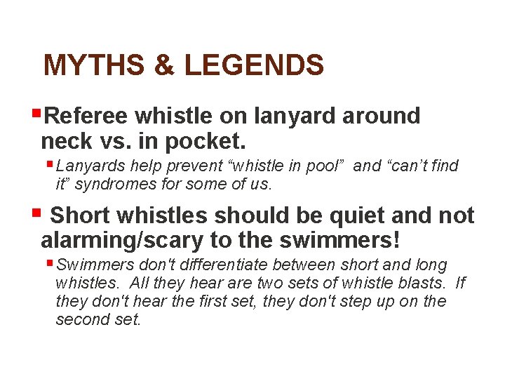 MYTHS & LEGENDS §Referee whistle on lanyard around neck vs. in pocket. § Lanyards
