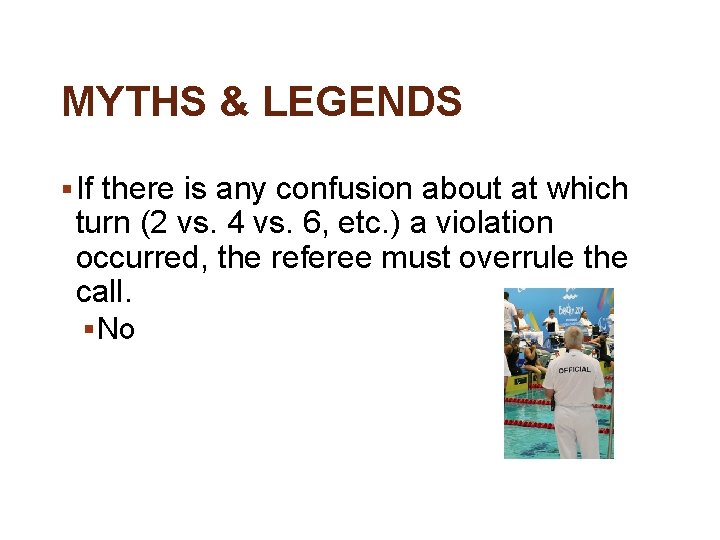 MYTHS & LEGENDS § If there is any confusion about at which turn (2