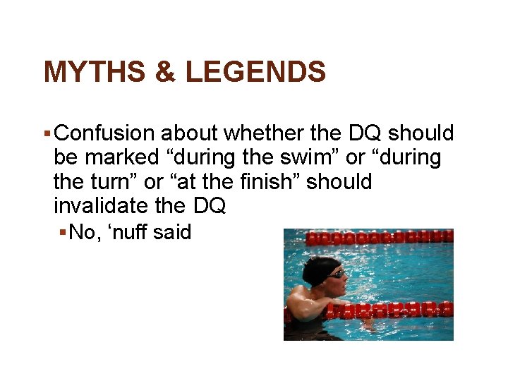 MYTHS & LEGENDS § Confusion about whether the DQ should be marked “during the