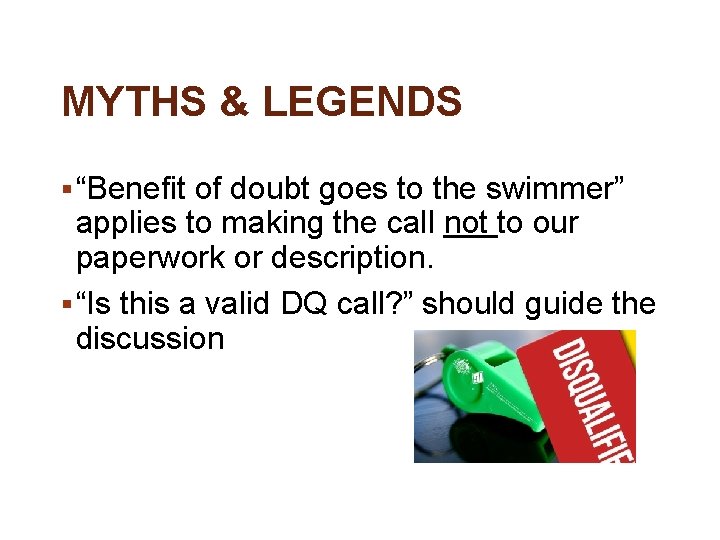 MYTHS & LEGENDS § “Benefit of doubt goes to the swimmer” applies to making