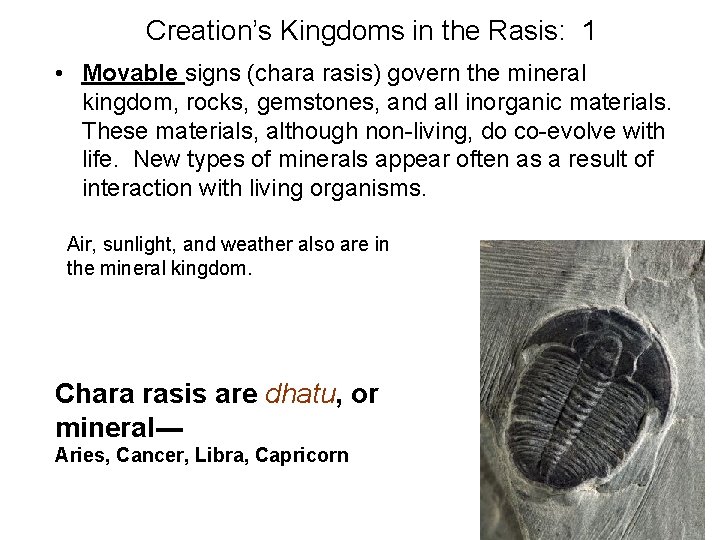 Creation’s Kingdoms in the Rasis: 1 • Movable signs (chara rasis) govern the mineral