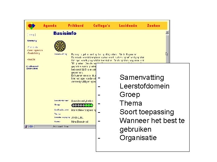 - Samenvatting Leerstofdomein Groep Thema Soort toepassing Wanneer het best te gebruiken Organisatie 