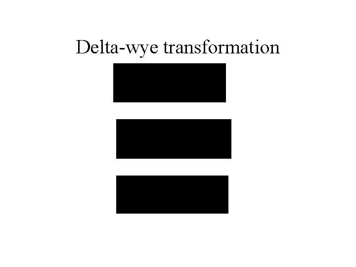 Delta-wye transformation 